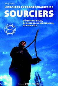 Histoires extraordinaires de sourciers